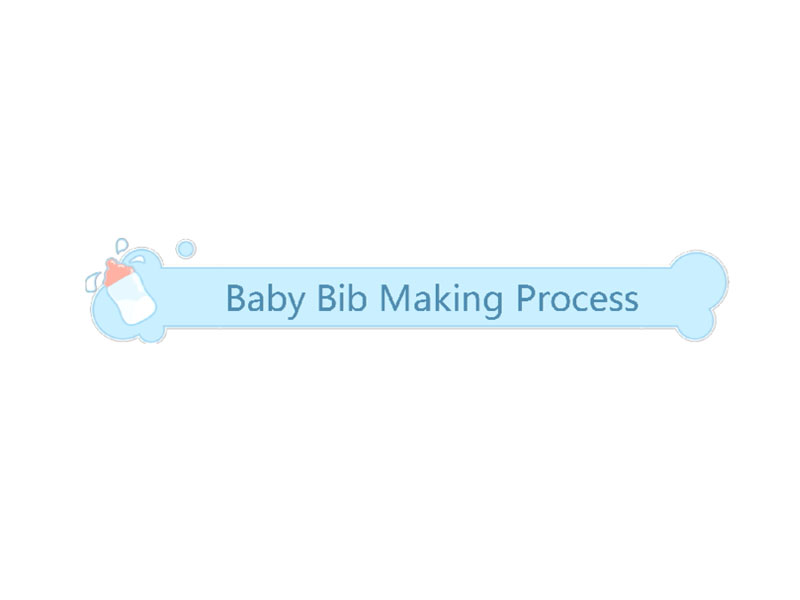 Baby bib making process